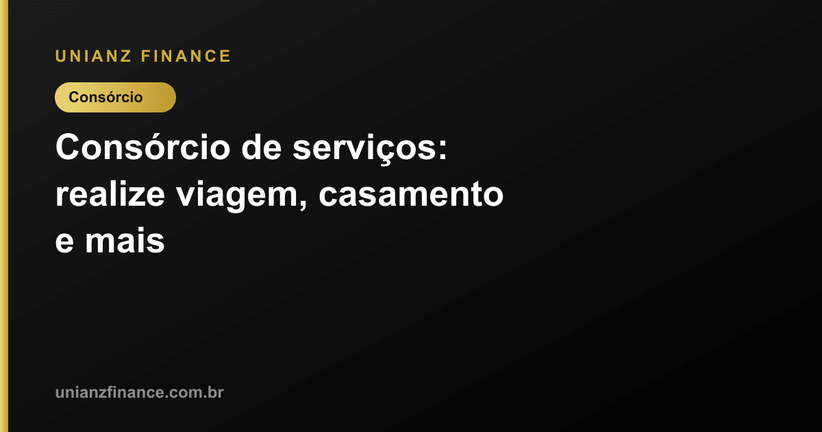 Consórcio de serviços: realize viagem, casamento e mais