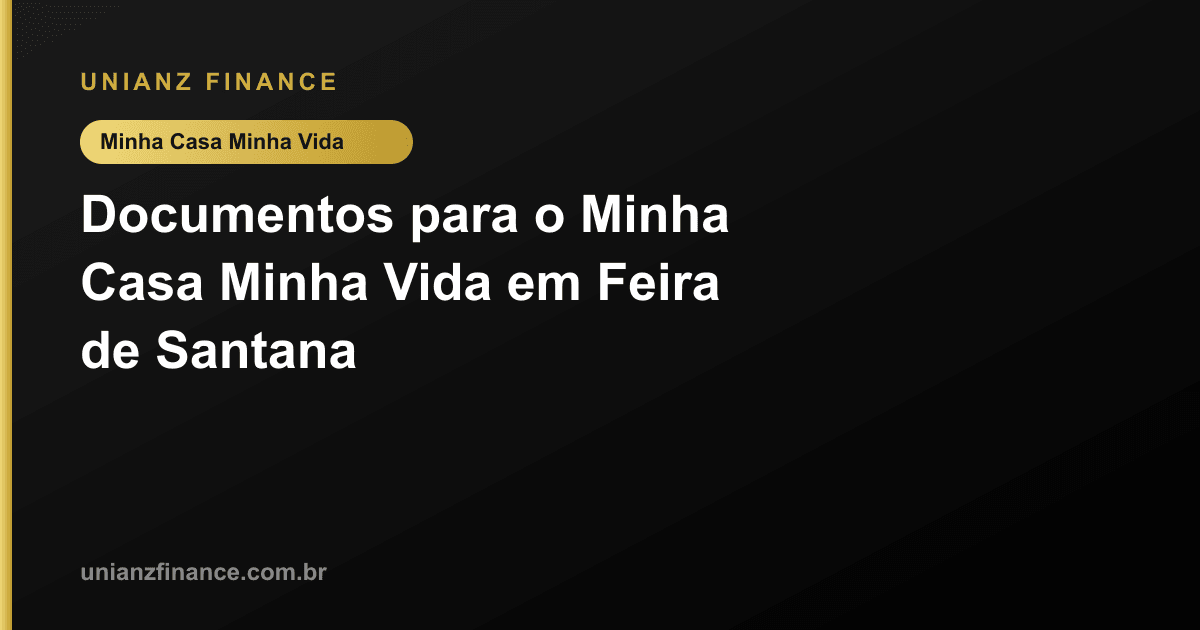 Documentos para o Minha Casa Minha Vida em Feira de Santana