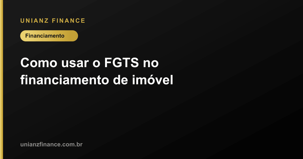 Como usar o FGTS no financiamento de imóvel